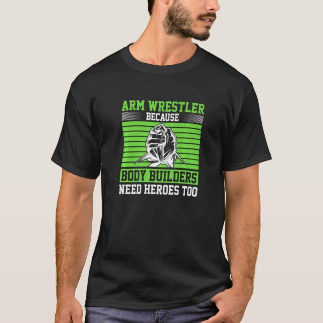 Arm Wrestler Arm Wrestling  2 T-Shirt (Front)