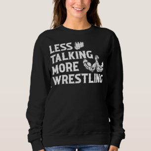 Arm Wrestler Arm Wrestling Less Talking More Wre Sweatshirt