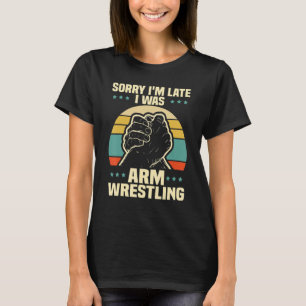 Arm Wrestler Armwrestling Hand Wrestling & Arm Wre T-Shirt