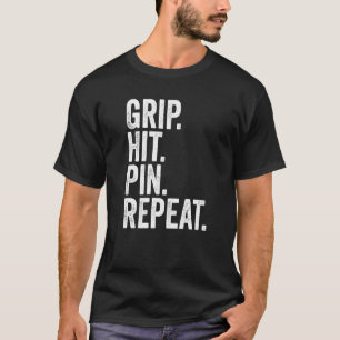 Arm Wrestler Grip Hit Pin Repeat Arm Wrestling 1 T-Shirt