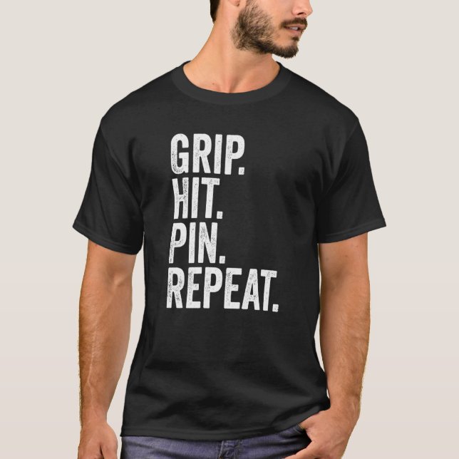Arm Wrestler Grip Hit Pin Repeat Arm Wrestling  1 T-Shirt (Front)