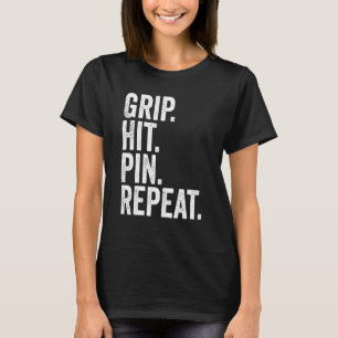 Arm Wrestler Grip Hit Pin Repeat Arm Wrestling 1 T-Shirt