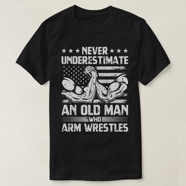 Arm Wrestler Old Man USA Flag Arm Wrestling T-Shirt (Design Front)