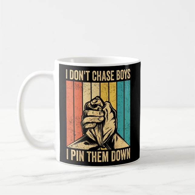 Arm Wrestling Arm Wrestler Don t Chase Boys I Pin  Coffee Mug (Left)