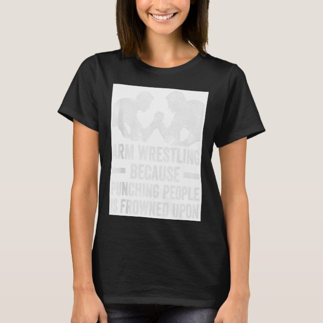 Arm Wrestling For Arm Wrestler Wrestling Athlete C T-Shirt (Front)