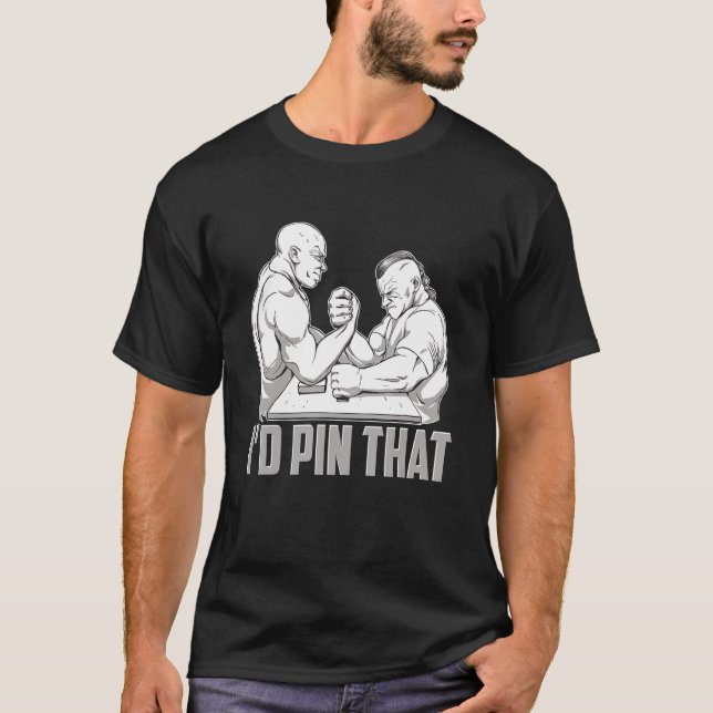 Arm Wrestling & Hand Wrestling Designs For Arm Wre T-Shirt (Front)