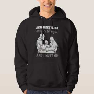 Arm Wrestling Is Calling Armwrestling Sport Arm Wr Hoodie