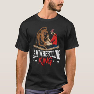 Arm Wrestling King Grip Pin Arm Wrestler T-Shirt