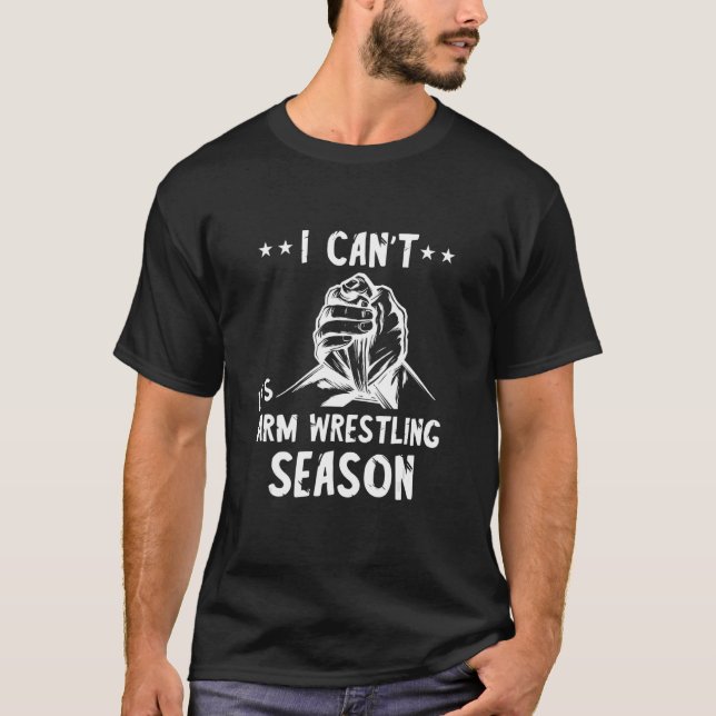 Arm Wrestling Season Arm Wrestler Armwrestling Spo T-Shirt (Front)