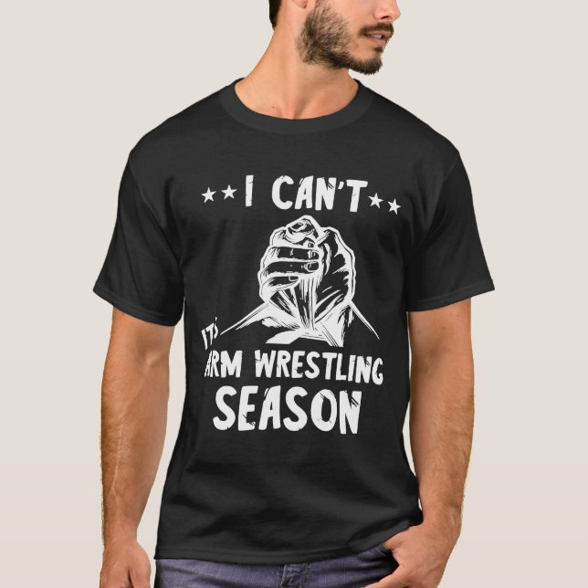 Arm Wrestling Season Arm Wrestler Armwrestling Spo T-Shirt (Front)