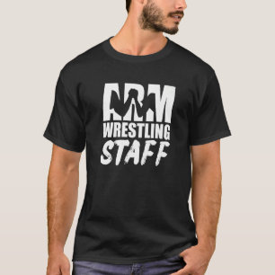 Arm Wrestling Staff  Arm Wrestling Competition T-Shirt