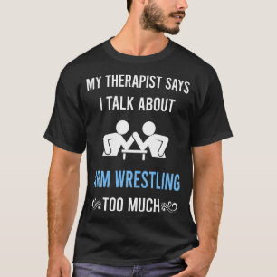 Arm Wrestling Wrestler Armwrestling Armwrestler T-Shirt