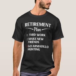 Armadillo Hunting Season Retirement Funny Hunter T-Shirt