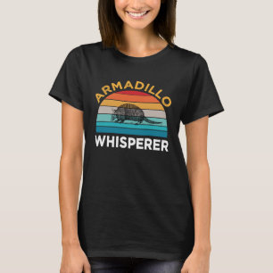 Armadillo Whisperer armadillo hunters for daddy T-Shirt