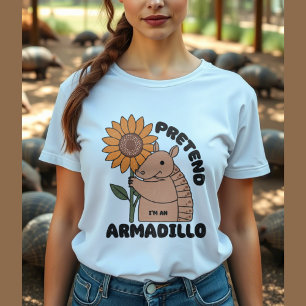Armadillo with sunflower funny saying T-Shirt