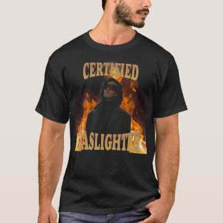Armand - Certified Gaslighter T-Shirt