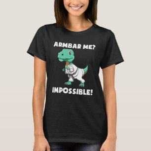 Armbar Me Imposible   Jiu Jitsu Rex T-Shirt