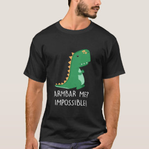 Armbar Me Impossible  Dinosaur Little TRex Small A T-Shirt