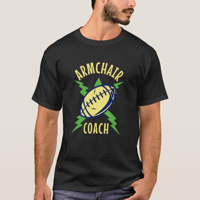 Armchair Coach Sports   Football Home Coaching T-Shirt (Front)