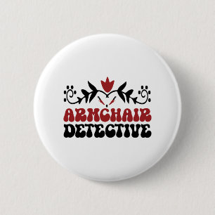 Armchair detective 6 cm round badge