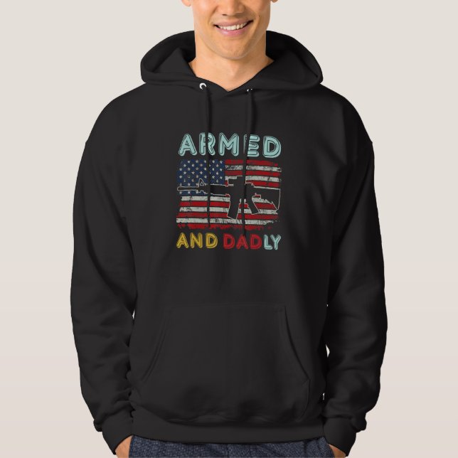 Armed And Dadly  Deadly Father  For Father s Day 3 Hoodie (Front)