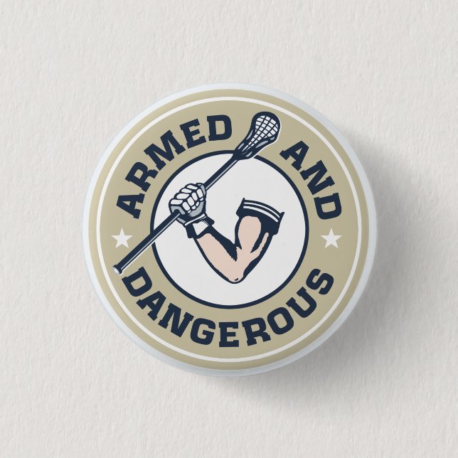 Armed and Dangerous Lax Button (Front)