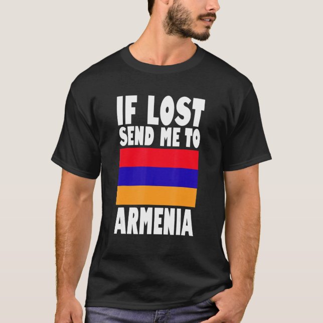 Armenia Flag Design  If lost send me to Armenia T-Shirt (Front)