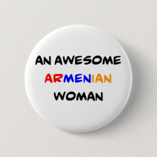 armenian woman, awesome 6 cm round badge