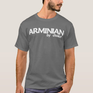 Arminian By Choice! Dark T T-Shirt