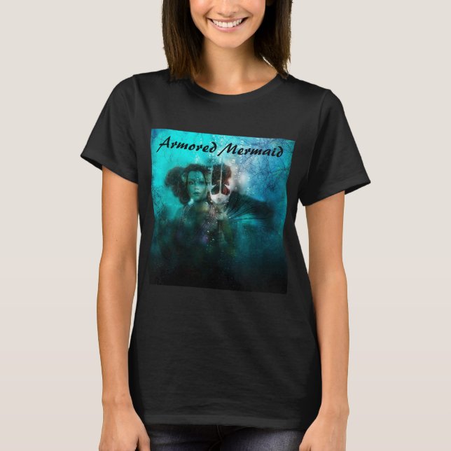Armoured Mermaid  T-Shirt (Front)