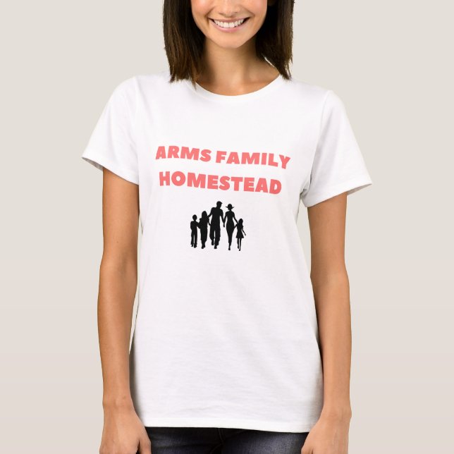 arms family homestead T-Shirt (Front)
