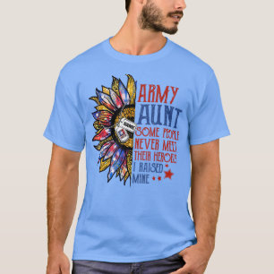 Army Aunt Some People Never Meet Their Heroes I Ra T-Shirt