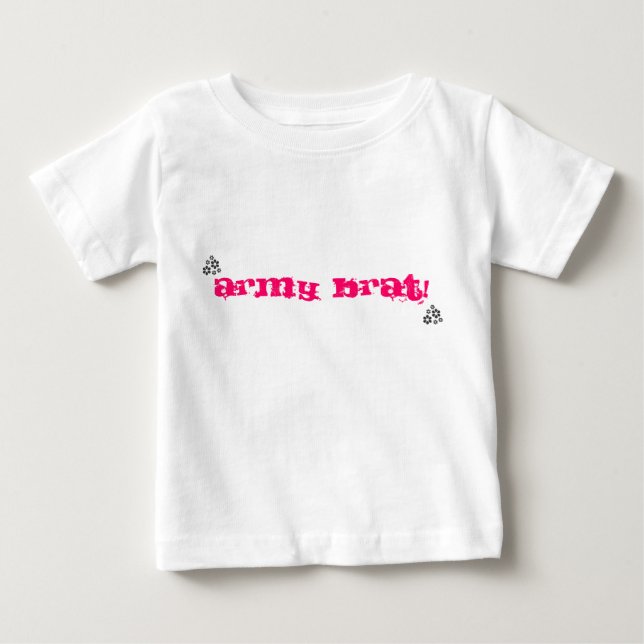 Army Brat! Baby T-Shirt (Front)