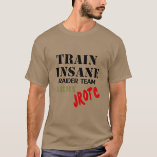 Army JROTC , Train Insane, Raider Team T-Shirt