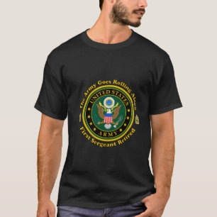 Army Motto First Sergeant 1Sg Retired Seal T-Shirt