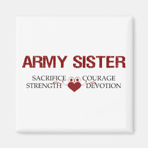 Army Sister Sacrifice, Strength, Courage Magnet
