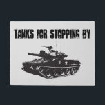 Army Tank Funny Welcome Doormat<br><div class="desc">Tell everyone thank... I mean TANKS for stopping by with this fun welcome mat. It's fun,  and gets conversation rolling!</div>