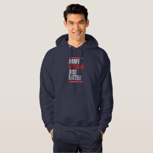 Army Veteran Just Fatter Funny Hoodie