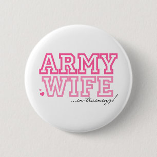Army Wife in training 6 Cm Round Badge