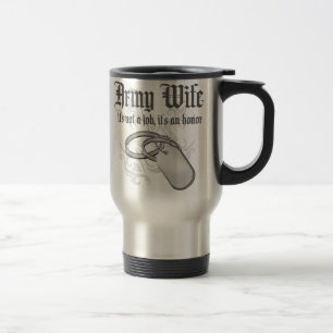 Army Wife - It's not a job it's an Honour Travel Mug