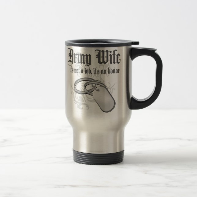 Army Wife - It's not a job it's an Honour Travel Mug (Right)