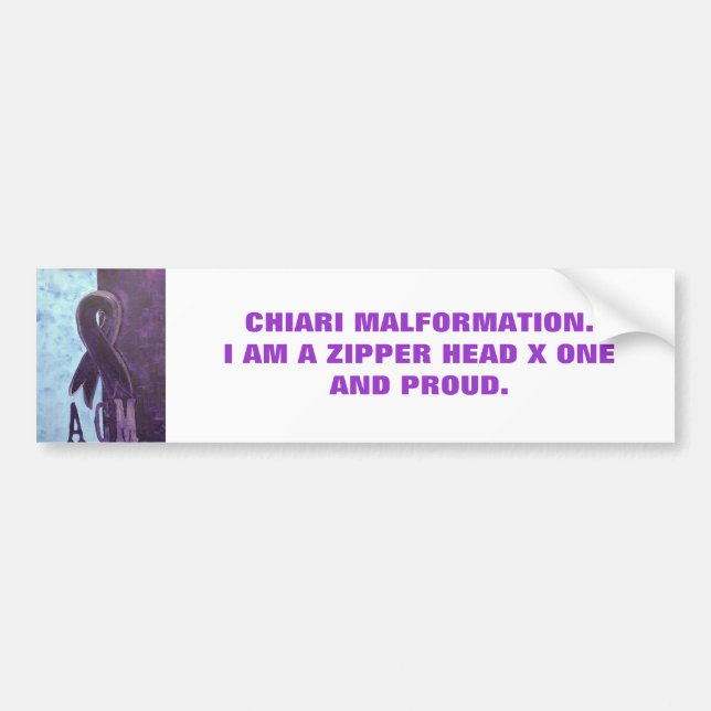 ARNOLD CHAIRI MALFORMATION.I AM A ZIP... BUMPER STICKER (Front)