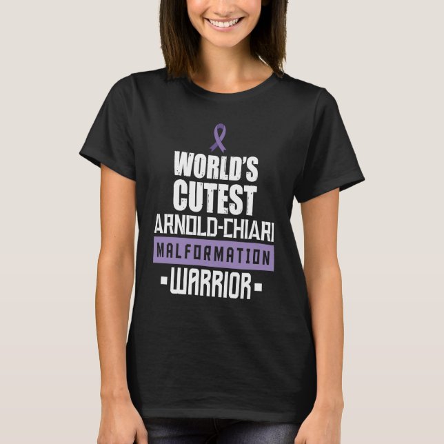 Arnold Chiari Malformation Warrior Cutest Awarenes T-Shirt (Front)