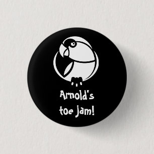 Arnold's toe jam! K'Barthan invective pin or badge