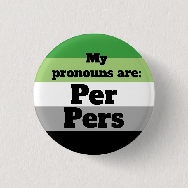 Aromantic/Aro Per/Pers Pronouns Button (Front)