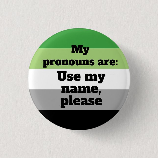 Aromantic/Aro Use my name, please Pronoun 3 Cm Round Badge (Front)