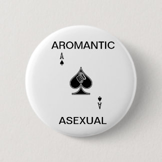 Aromantic Asexual Button