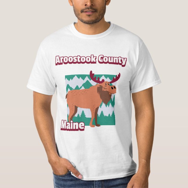 Aroostook County Maine T-Shirt (Front)