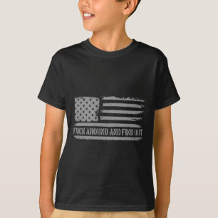 Around And Find Out American Flag 4th Of July Fafo T-Shirt