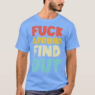 Around and Find Out Retro T-Shirt